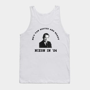 He's Tan, Rested, and Ready - Nixon 2024 Tank Top